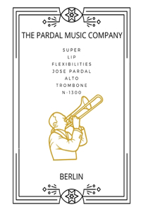 Super Lip Flexibilities Jose Pardal Alto Trombone N-1300