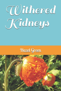 Withered Kidneys
