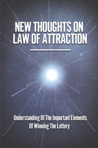 New Thoughts On Law Of Attraction