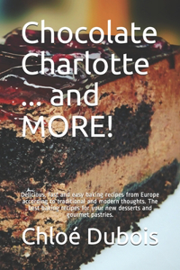 Chocolate Charlotte ... and MORE!