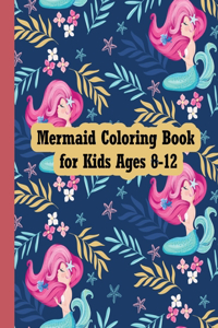 Mermaid coloring book for kids ages 8-12