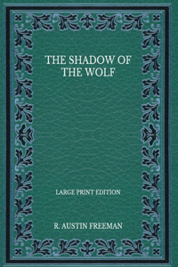 The Shadow of the Wolf - Large Print Edition