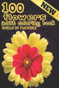 100 Flowers Adult Coloring Book. World Of Flowers