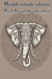 Mandala Animals Coloring Book for Adult Relaxation