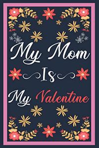My Mom Is My Valentine