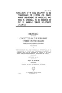 Nominations of Q. Todd Dickinson, to be Commissioner of Patents and Trademarks, Department of Commerce; and John W. Marshall, to be Director of the U.S. Marshals Service, Department of Justice