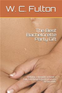 The Best Bachelorette Party Gift