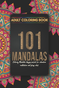 101 Coloring Mandala Designs Adult Coloring Book