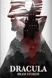 Dracula (Annotated) Classic Unabridged Edition