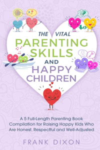 The Vital Parenting Skills and Happy Children