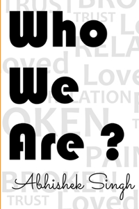 Who We Are ?
