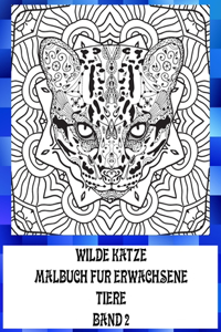 Malbuch für Erwachsene - Band 2 - Tiere - Wilde Katze