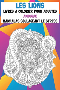 Livres à colorier pour adultes - Mandalas soulageant le stress - Animaux - les Lions