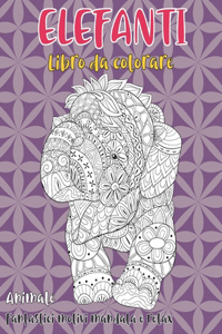Libro da colorare - Fantastici motivi Mandala e relax - Animale - Elefanti