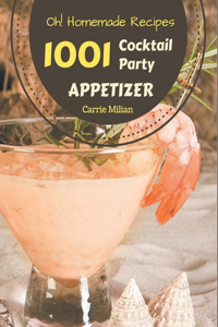 Oh! 1001 Homemade Cocktail Party Appetizer Recipes