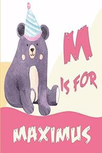 M is for Maximus