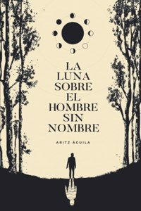 Luna sobre el hombre sin nombre