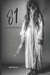 81 True Horror Stories
