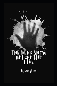 The Dead Show Before The Live