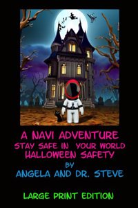 Navi Adventure Stay Safe in Your World Halloween Safety - Large Print Edition