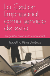 Gestion Empresarial como servicio de exito