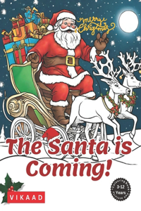 Santa is Coming!: A Festive Coloring Adventure for kids 3-12 years