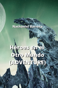 Héroes en el Otro Mundo (ADVENTURE)
