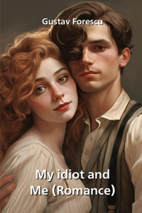 Mein Vollidiot und Ich (Romance)