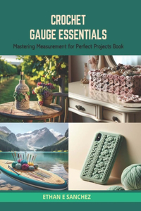 Crochet Gauge Essentials