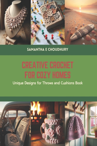 Creative Crochet for Cozy Homes