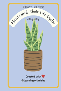 Botany for Kids! Plants and their Life Cycles