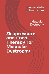 Acupressure and Food Therapy for Muscular Dystrophy