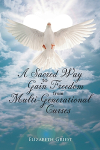 Sacred Way to Gain Freedom from Multi-Generational Curses