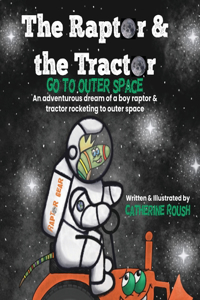 Raptor & the Tractor Go to Outer Space