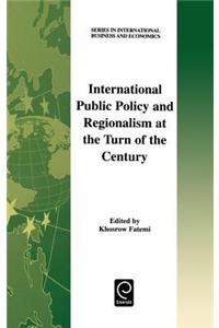 International Public Policy and Regionalism at the Turn of the Century