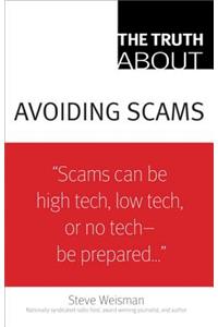 The The Truth about Avoiding Scams Truth about Avoiding Scams