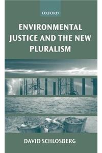 Environmental Justice and the New Pluralism