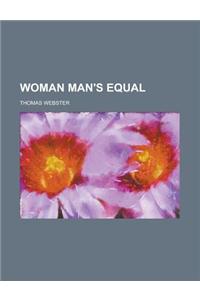 Woman Man's Equal