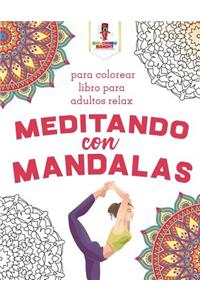 Meditando Con Mandalas