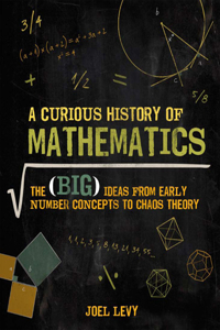 A Curious History of Mathematics