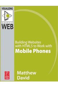 Building Websites with Html5 to Work with Mobile Phones