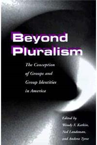 Beyond Pluralism