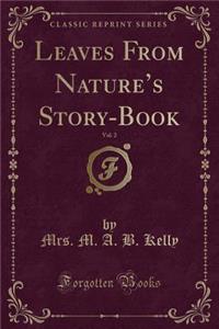 Leaves from Nature's Story-Book, Vol. 2 (Classic Reprint)