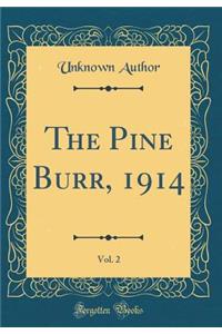 The Pine Burr, 1914, Vol. 2 (Classic Reprint)
