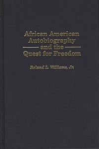 African American Autobiography and the Quest for Freedom