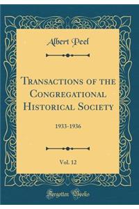 Transactions of the Congregational Historical Society, Vol. 12: 1933-1936 (Classic Reprint)