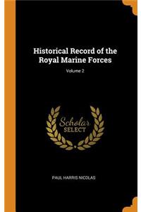 Historical Record of the Royal Marine Forces; Volume 2