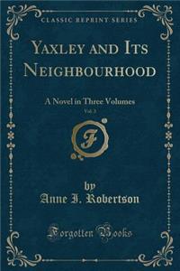Yaxley and Its Neighbourhood, Vol. 3