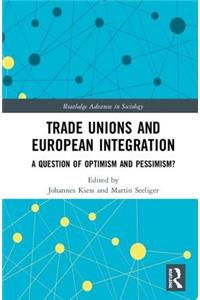 Trade Unions and European Integration