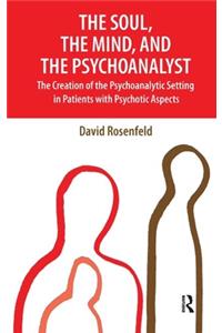 The Soul, the Mind, and the Psychoanalyst